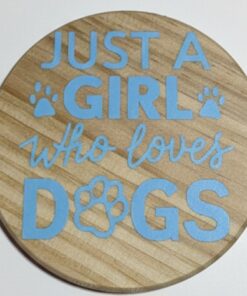 JUST A GIRL who loves DOGS Coaster 
